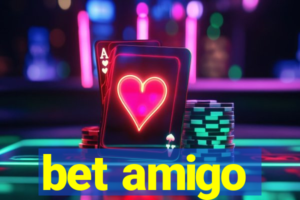 bet amigo